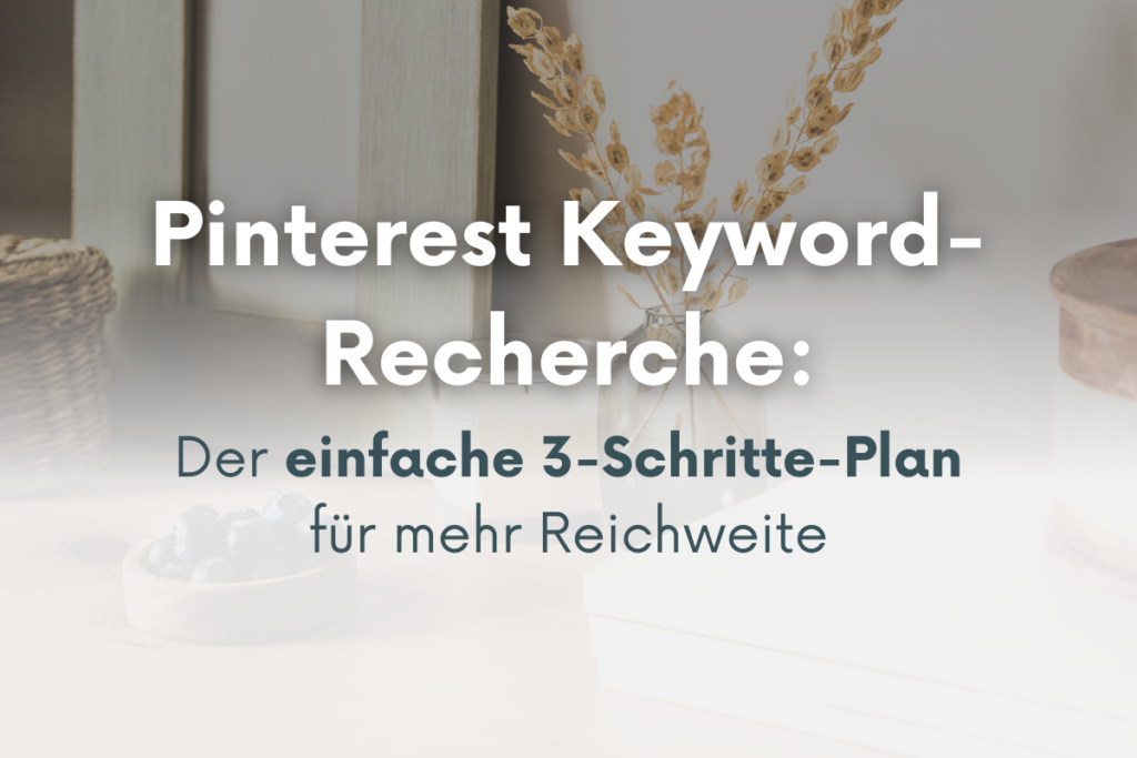 Pinterest Keyword Recherche: Der einfache 3 Schritte Plan