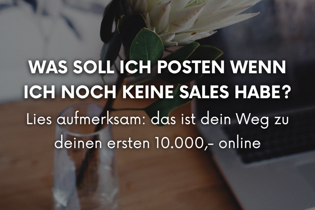 Was soll ich posten wenn ich noch keine Sales habe?