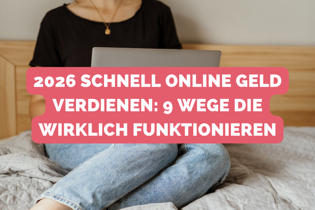 Schnell online Geld verdienen 2026
